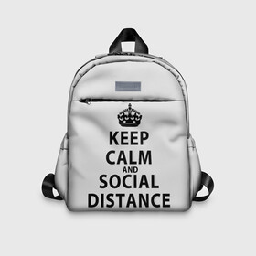 Детский рюкзак 3D с принтом Keep Calm And Social Distance в городе Новоалтайск, 100% полиэстер | лямки с регулируемой длиной, сверху петелька, чтобы рюкзак можно было повесить на вешалку. Основное отделение закрывается на молнию, как и внешний карман. Внутри дополнительный карман. По бокам два дополнительных кармашка | Тематика изображения на принте: 2019 | biohazard | calm | china | coronavirus | covid 19 | inc | keep | ncov | ncov19 | ncov2019 | plague | survivor | virus | warning | вирус | дистанцию | коронавирус | соблюдай