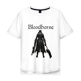 Мужская футболка хлопок Oversize с принтом Bloodborne. в городе Новоалтайск, 100% хлопок | свободный крой, круглый ворот, “спинка” длиннее передней части | bloodborne | bloodborne 2 | esport | game | playstation | бладборн | игра | киберспорт | киберспортсмен | порождение крови