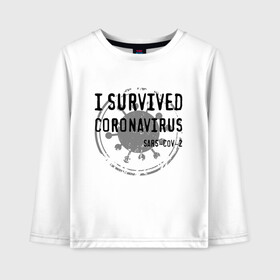 Детский лонгслив хлопок с принтом I SURVIVED CORONAVIRUS в городе Новоалтайск, 100% хлопок | круглый вырез горловины, полуприлегающий силуэт, длина до линии бедер | coronavirus | covid | covid 19 | covid19 | epidemic | ncov | pandemic | quarantine | survived | вирус | карантин | корона | коронавирус | пандемия | пережил | пережила | пересидел | пересидела | эпидемия