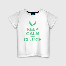 Детская футболка хлопок с принтом KEEP CALM CLUTCH в городе Новоалтайск, 100% хлопок | круглый вырез горловины, полуприлегающий силуэт, длина до линии бедер | breach | cs go | cypher | jett | league of legends | legends of runeterra | lol | omen | overwatch | phoenix | riot | riot games | sage | sona | sova | valorant | viper | валорант | кс го | лига легенд | лол