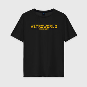 Женская футболка хлопок Oversize с принтом TRAVIS SCOTT в городе Новоалтайск, 100% хлопок | свободный крой, круглый ворот, спущенный рукав, длина до линии бедер
 | america | astroworld | cactus jack | rap | travis scott | usa | wish you were here | америка | зарубежный реп | кактус джек | реп | сша | трэвис скотт