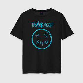 Женская футболка хлопок Oversize с принтом TRAVIS SCOTT в городе Новоалтайск, 100% хлопок | свободный крой, круглый ворот, спущенный рукав, длина до линии бедер
 | america | astroworld | cactus jack | rap | travis scott | usa | wish you were here | америка | зарубежный реп | кактус джек | реп | сша | трэвис скотт