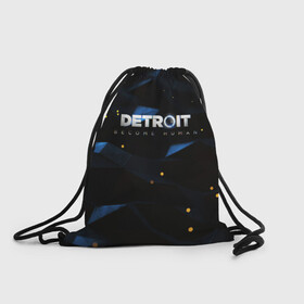 Рюкзак-мешок 3D с принтом DETROIT BECOME HUMAN в городе Новоалтайск, 100% полиэстер | плотность ткани — 200 г/м2, размер — 35 х 45 см; лямки — толстые шнурки, застежка на шнуровке, без карманов и подкладки | action | ai | android | connor | detroit become human | game | rk 800 | rk 900 | андроиды | детектив | игра | игры | интерактивное кино | кара | коннор | логотип | маркус | роботы | фирменный стиль | экшн