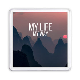 Магнит 55*55 с принтом My Life My Way в городе Новоалтайск, Пластик | Размер: 65*65 мм; Размер печати: 55*55 мм | Тематика изображения на принте: my life | английский | горы | градиент | лес | мемы | мрак | мрачный | прикольные | пропасть | с надписями | серый | серьезные | со смыслом | страшный | тайга | темные | тьма | цитаты | черный
