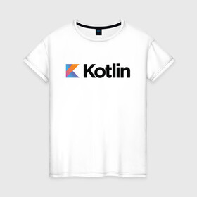 Женская футболка хлопок с принтом Kotlin в городе Новоалтайск, 100% хлопок | прямой крой, круглый вырез горловины, длина до линии бедер, слегка спущенное плечо | kotlin | котлин