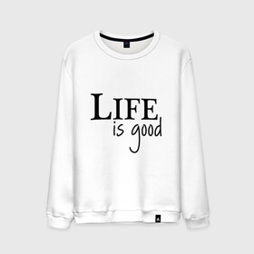 Мужской свитшот хлопок с принтом Life is Good в городе Новоалтайск, 100% хлопок |  | life is good | арт | жизнь прекрасна | надписи | цитаты