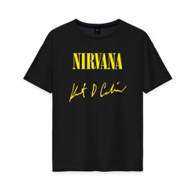 Женская футболка хлопок Oversize с принтом NIRVANA АВТОГРАФ КУРТА КОБЕЙНА в городе Новоалтайск, 100% хлопок | свободный крой, круглый ворот, спущенный рукав, длина до линии бедер
 | nirvana | nirvana smells | nirvana smells like | teen spirit | курт кобейн | нирвана | нирвана песни.