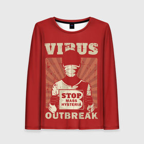 Женский лонгслив 3D с принтом Virus Outbreak в городе Новоалтайск, 100% полиэстер | длинные рукава, круглый вырез горловины, полуприлегающий силуэт | art | coronavirus | man | mask | pandemic | stayhome | stopcovid19 | virus | арт | вирус | коронавирус | маска | пандемия | человек