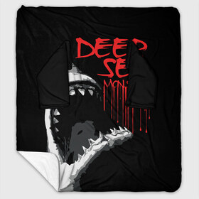Плед с рукавами с принтом Deep Sea в городе Новоалтайск, 100% полиэстер | Закругленные углы, все края обработаны. Ткань не мнется и не растягивается. Размер 170*145 | акула | монстр | море