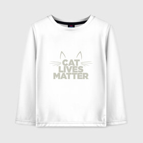 Детский лонгслив хлопок с принтом Cat Lives Matter в городе Новоалтайск, 100% хлопок | круглый вырез горловины, полуприлегающий силуэт, длина до линии бедер | animal | cat | cute | kitty | meow | друг | животные | киска | китти | кот | котенок | котик | кошечка | кошка | лев | леопард | милый | мур | мяу | надпись | пантера | питомец | рысь | текст | тигр | улыбка | фраза