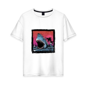 Женская футболка хлопок Oversize с принтом White Shark в городе Новоалтайск, 100% хлопок | свободный крой, круглый ворот, спущенный рукав, длина до линии бедер
 | белая акула | животные | зубы | лето | море | опасный | пальмы | пляж | природа | ретро | рыба | хищник | челюсть | чудовище