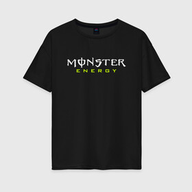Женская футболка хлопок Oversize с принтом MONSTER ENERGY (НА СПИНЕ) в городе Новоалтайск, 100% хлопок | свободный крой, круглый ворот, спущенный рукав, длина до линии бедер
 | black monster | bmx | claw | cybersport | energy | monster | monster energy | moto | motocross | race | sport | киберспорт | когти | монстер энерджи | монстр | мото | мотокросс | ралли | скейтбординг | спорт | т | энергия
