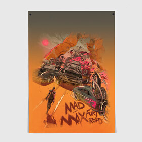 Постер с принтом Mad Max Fury Road в городе Новоалтайск, 100% бумага
 | бумага, плотность 150 мг. Матовая, но за счет высокого коэффициента гладкости имеет небольшой блеск и дает на свету блики, но в отличии от глянцевой бумаги не покрыта лаком | mad max | mad max fury road | безумный макс | мад макс | мед макс мэд макс