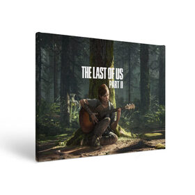 Холст прямоугольный с принтом The Last of Us part 2 в городе Новоалтайск, 100% ПВХ |  | day | ellie | games | joel | naughty dog | день | джоэл | игры | одни из нас | часть 2 | элли