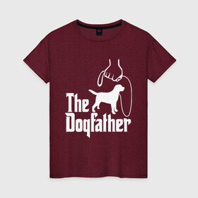 Женская футболка хлопок с принтом The Dogfather - пародия  в городе Новоалтайск, 100% хлопок | прямой крой, круглый вырез горловины, длина до линии бедер, слегка спущенное плечо | godfather | крестный отец | лабрадор | ретривер | собака | собачник | хобби