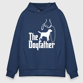 Мужское худи Oversize хлопок с принтом The Dogfather - пародия в городе Новоалтайск, френч-терри — 70% хлопок, 30% полиэстер. Мягкий теплый начес внутри —100% хлопок | боковые карманы, эластичные манжеты и нижняя кромка, капюшон на магнитной кнопке | godfather | крестный отец | лабрадор | ретривер | собака | собачник | хобби