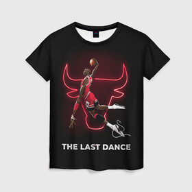 Женская футболка 3D с принтом The Last Dance в городе Новоалтайск, 100% полиэфир ( синтетическое хлопкоподобное полотно) | прямой крой, круглый вырез горловины, длина до линии бедер | 23 | 24 | basketball | bryant | bulls | chicago | jordan | kobe | lakers | michael | nba | баскетбол | брайант | буллз | джордан | коби | лейкерс | майкл | нба | чикаго