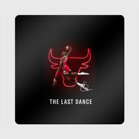 Магнит виниловый Квадрат с принтом The Last Dance в городе Новоалтайск, полимерный материал с магнитным слоем | размер 9*9 см, закругленные углы | Тематика изображения на принте: air | ball | basket | basketball | bulls | chicago | dance | jordan | jordans | jumpman | last | nba | sport | баскетбол | джордан | майкл | мяч | нба | последний | спорт | танец