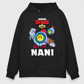 Мужское худи Oversize хлопок с принтом BRAWL STARS NANI в городе Новоалтайск, френч-терри — 70% хлопок, 30% полиэстер. Мягкий теплый начес внутри —100% хлопок | боковые карманы, эластичные манжеты и нижняя кромка, капюшон на магнитной кнопке | bibi | brawl stars | coach mike | crow | gale | leon | leon shark | max | mecha crow | mortis | mr.p | nani | phoenix | sally leon | sandy | spike | sprout | tara | virus 8 bit | werewolf | ворон | оборотень