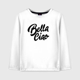 Детский лонгслив хлопок с принтом Бумажный дом Bella Ciao в городе Новоалтайск, 100% хлопок | круглый вырез горловины, полуприлегающий силуэт, длина до линии бедер | bella ciao | ciao | la casa de papel | netflix | белла чао | испания | красивая | красотка | нетфликс | ограбление | про ограбление | прощай красотка | сериал | фраза | цитата | чао