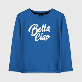 Детский лонгслив хлопок с принтом Бумажный дом Bella Ciao в городе Новоалтайск, 100% хлопок | круглый вырез горловины, полуприлегающий силуэт, длина до линии бедер | bella ciao | ciao | la casa de papel | netflix | белла чао | испания | красивая | красотка | нетфликс | ограбление | про ограбление | прощай красотка | сериал | фраза | цитата | чао