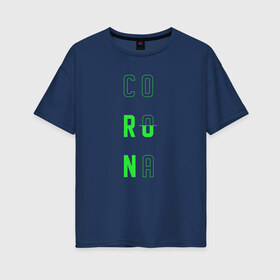 Женская футболка хлопок Oversize с принтом Corona Run в городе Новоалтайск, 100% хлопок | свободный крой, круглый ворот, спущенный рукав, длина до линии бедер
 | russiarunning | бег | раша ранинг | спорт
