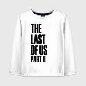Детский лонгслив хлопок с принтом The Last Of Us PART 2 в городе Новоалтайск, 100% хлопок | круглый вырез горловины, полуприлегающий силуэт, длина до линии бедер | ellie | the last of us | the last of us 2 | the last of us part 2 | tlou | tlou 2 | джоэл | игры | ласт оф ас | ласт оф ас 2 | одни из нас | одни из нас 2 | одни из нас часть 2 | элли | элли tlou 2