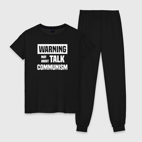 Женская пижама хлопок с принтом Warning may about talk communism в городе Новоалтайск, 100% хлопок | брюки и футболка прямого кроя, без карманов, на брюках мягкая резинка на поясе и по низу штанин | ussr | белая | герб | звезда | коммунист | комсомол | кпсс | красный | ленин | лого | логотип | молот | надпись | патриот | республик | ретро | рсфср | серп | символ | снг | советский | советских