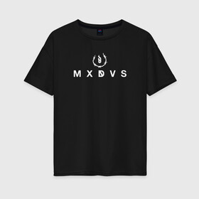 Женская футболка хлопок Oversize с принтом MXDVS в городе Новоалтайск, 100% хлопок | свободный крой, круглый ворот, спущенный рукав, длина до линии бедер
 | 1993 | 19993 | bones | brend | kill yourself | make earth great again | max | mxdvs | mxdvs logo | mxdvs mask | mxdvs маска | skull | street wear | terror | бренд | кости | макс | макс рейндерс | мхдвс | череп