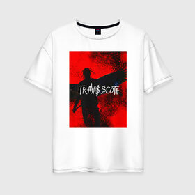 Женская футболка хлопок Oversize с принтом TRAVIS SCOTT в городе Новоалтайск, 100% хлопок | свободный крой, круглый ворот, спущенный рукав, длина до линии бедер
 | Тематика изображения на принте: astro | astroworld | scott | travis | астро | астроворлд | скот | скотт | тревис | трэвис