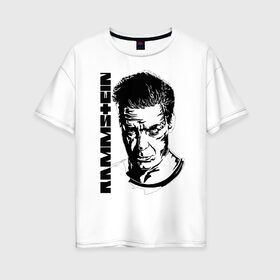 Женская футболка хлопок Oversize с принтом RAMMSTEIN в городе Новоалтайск, 100% хлопок | свободный крой, круглый ворот, спущенный рукав, длина до линии бедер
 | rammstein | группа | музыкальная | рамштайн | рок