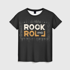 Женская футболка 3D с принтом Rock and Roll (Z) в городе Новоалтайск, 100% полиэфир ( синтетическое хлопкоподобное полотно) | прямой крой, круглый вырез горловины, длина до линии бедер | rock | rock and roll | блюз | госпел | драйв | кантри | качайся и катись | музыка | музыкальная | панк | панки | рок | рок н ролл | рокер | хой