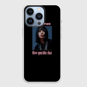 Чехол для iPhone 13 Pro с принтом BLACKPINK   Lisa в городе Новоалтайск,  |  | black pink | blackpink | how you like that | jenni | jennie | jiso | jisoo | k pop | kpop | lisa | rose | блэк пинк | блэкпинк | джени | дженни | джизо | джисо | джисоо | к поп | кей поп | корея | лиза | лиса | роза | роуз | роус | черно розовый