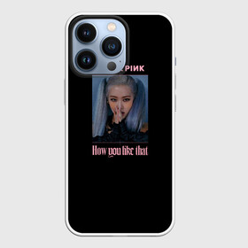 Чехол для iPhone 13 Pro с принтом BLACKPINK   Rose в городе Новоалтайск,  |  | black pink | blackpink | how you like that | jenni | jennie | jiso | jisoo | k pop | kpop | lisa | rose | блэк пинк | блэкпинк | джени | дженни | джизо | джисо | джисоо | к поп | кей поп | корея | лиза | лиса | роза | роуз | роус | черно розовый