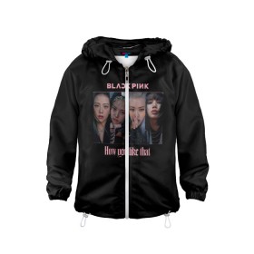 Детская ветровка 3D с принтом BLACKPINK в городе Новоалтайск, 100% полиэстер | подол и капюшон оформлены резинкой с фиксаторами, по бокам два кармана без застежек, один потайной карман на груди | black pink | blackpink | how you like that | jenni | jennie | jiso | jisoo | k pop | kpop | lisa | rose | блэк пинк | блэкпинк | джени | дженни | джизо | джисо | джисоо | к поп | кей поп | корея | лиза | лиса | роза | роуз | роус | черно розовый