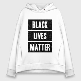 Женское худи Oversize хлопок с принтом Black lives matter (Z) в городе Новоалтайск, френч-терри — 70% хлопок, 30% полиэстер. Мягкий теплый начес внутри —100% хлопок | боковые карманы, эластичные манжеты и нижняя кромка, капюшон на магнитной кнопке | derek chauvin | george floyd | thomas lane | активисты | афро | дерек шовин | джордж флойд | жизни чёрных важны | надпись | общественное движение | текст | томас лэйн | трэйвон мартина | ту тао