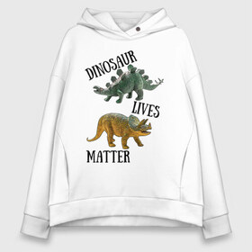 Женское худи Oversize хлопок с принтом Dinosaur Lives Matter в городе Новоалтайск, френч-терри — 70% хлопок, 30% полиэстер. Мягкий теплый начес внутри —100% хлопок | боковые карманы, эластичные манжеты и нижняя кромка, капюшон на магнитной кнопке | black lives matter | lives matter | динозавр | динозавры | стегозавр | трицератопс