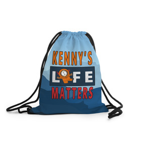 Рюкзак-мешок 3D с принтом Kennys LIFE matters в городе Новоалтайск, 100% полиэстер | плотность ткани — 200 г/м2, размер — 35 х 45 см; лямки — толстые шнурки, застежка на шнуровке, без карманов и подкладки | kenny | life matters | lives matter | south park | text | жизнь | кенни | маккормик | текст | фразы | южный парк