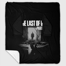 Плед с рукавами с принтом THE LAST OF US в городе Новоалтайск, 100% полиэстер | Закругленные углы, все края обработаны. Ткань не мнется и не растягивается. Размер 170*145 | Тематика изображения на принте: game | horror | survival horror | the last | the last of us | the last of us remastered | игра | компьютерная игра | ласт | ласт оф | ласт оф ас | экшн