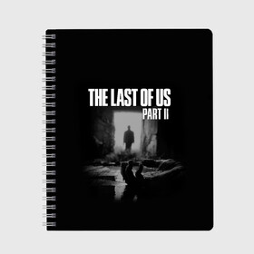 Тетрадь с принтом THE LAST OF US в городе Новоалтайск, 100% бумага | 48 листов, плотность листов — 60 г/м2, плотность картонной обложки — 250 г/м2. Листы скреплены сбоку удобной пружинной спиралью. Уголки страниц и обложки скругленные. Цвет линий — светло-серый
 | game | horror | survival horror | the last | the last of us | the last of us remastered | игра | компьютерная игра | ласт | ласт оф | ласт оф ас | экшн