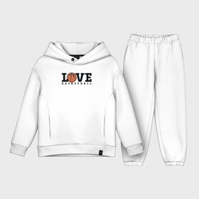 Детский костюм хлопок Oversize с принтом Love Basketball в городе Новоалтайск,  |  | Тематика изображения на принте: ball | basketball | game | love баскетбол | nba | play | sport | text | баскет | баскетбольный мяч | игра | любовь | мяч | надпись | нба | спорт | текст