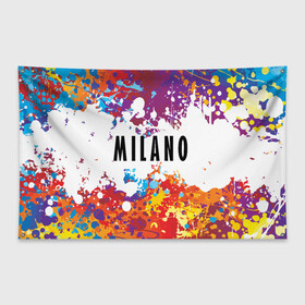 Флаг-баннер с принтом Milano в городе Новоалтайск, 100% полиэстер | размер 67 х 109 см, плотность ткани — 95 г/м2; по краям флага есть четыре люверса для крепления | fashion | italy | milano | paint | vanguard | авангард | италия | краска | милан | мода | надпись | текст | фраза