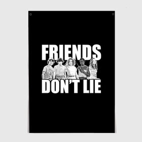 Постер с принтом Friends Dont Lie в городе Новоалтайск, 100% бумага
 | бумага, плотность 150 мг. Матовая, но за счет высокого коэффициента гладкости имеет небольшой блеск и дает на свету блики, но в отличии от глянцевой бумаги не покрыта лаком | 11 | demogorgon | retro | stranger | things | дастин | дела | демогоргон | оди | одиннадцать | очень | пожиратель | разума | ретро | стив | странные | хоппер | хоукинс