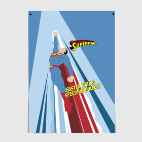 Постер с принтом Faster than a speeding bullet! в городе Новоалтайск, 100% бумага
 | бумага, плотность 150 мг. Матовая, но за счет высокого коэффициента гладкости имеет небольшой блеск и дает на свету блики, но в отличии от глянцевой бумаги не покрыта лаком | man | steel | superman | vdzajul | супермен | супермэн