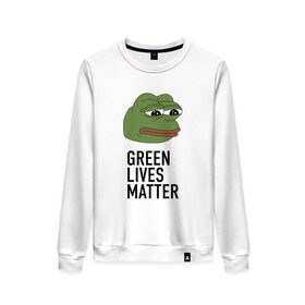 Женский свитшот хлопок с принтом Green Lives Matter в городе Новоалтайск, 100% хлопок | прямой крой, круглый вырез, на манжетах и по низу широкая трикотажная резинка  | black lives matter | blacklivesmatter | pepe | pepe frog | лягушка пепе | пепе | пеппе