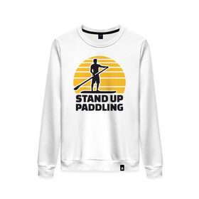 Женский свитшот хлопок с принтом Stand up paddling в городе Новоалтайск, 100% хлопок | прямой крой, круглый вырез, на манжетах и по низу широкая трикотажная резинка  | serfing | sup serfing | sup серфинг | сап серфинг | серфинг