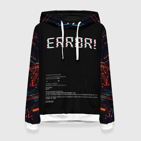 Женская толстовка 3D с принтом ERROR! в городе Новоалтайск, 100% полиэстер  | двухслойный капюшон со шнурком для регулировки, мягкие манжеты на рукавах и по низу толстовки, спереди карман-кенгуру с мягким внутренним слоем. | developer | error | it | код | ошибка | программирование | программист | разработка | разработчики | символы | строка | текст