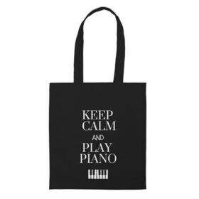 Сумка 3D повседневная с принтом Keep calm and play piano в городе Новоалтайск, 100% полиэстер | Плотность: 200 г/м2; Размер: 34×35 см; Высота лямок: 30 см | keep calm and play piano | piano | клавиши | музыка | музыкант | пианисты | фортепиано