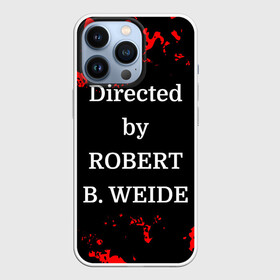 Чехол для iPhone 13 Pro с принтом Directed by ROBERT B. WEIDE в городе Новоалтайск,  |  | Тематика изображения на принте: directed | directed by | mem | meme | memes | robert | weide | бай | вейд | вейде | директ | директед | заставка | интернет | кино | мем | мемы | прикол | приколы | режиссер | роберт | титры | фильмы | юмор