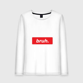 Женский лонгслив хлопок с принтом Bruh в городе Новоалтайск, 100% хлопок |  | b r u h | bruh | bruh moment | б р у х | бро | брух | брух момент | мемы